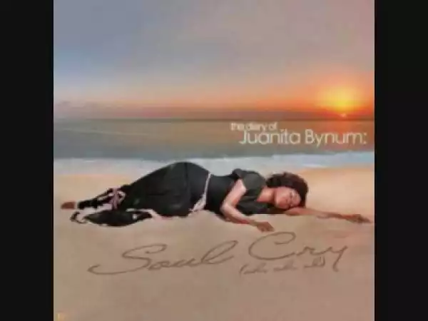 Juanita Bynum - Soul Cry